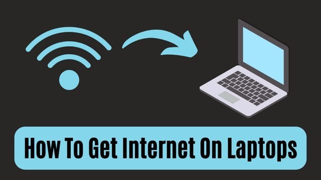 How To Get Internet On Laptops